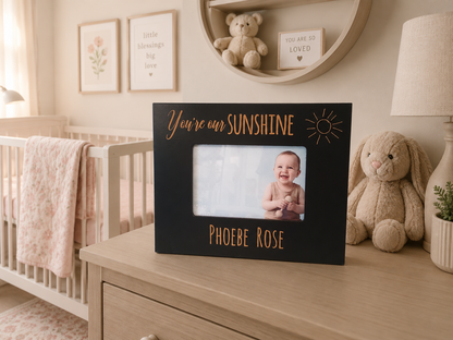 You are our Sunshine Newborn Baby Picture Frame