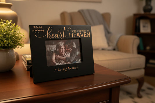 I'll Hold you In my Heart Until I Hold You in Heaven Picture Frame -4x6 Personalized